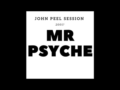 BBC Radio One - John Peel Classic Session - Mr Psyche in SessionHD - 2001? - scantsquad tape rip