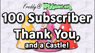 100 Subscriber Thank You, and a Castle!