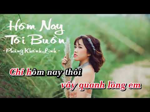 Karaoke Beat Full Hôm Nay Tôi Buồn   Phùng Khánh Linh