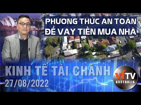 , title : 'Kinh Tế Tài Chánh - PHƯƠNG THỨC AN TOÀN ĐỂ VAY TIỀN MUA NHÀ -27/08/2022 - Chuyên Gia Hiệp Trần'