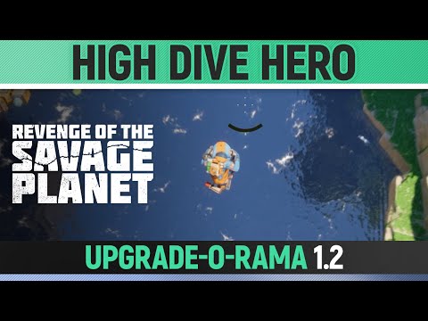 Revenge of the Savage Planet - High Dive Hero - Upgrade-O-Rama 1.2 (Casual Consultant)