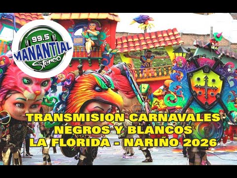 CARNAVALES DE NEGROS Y BLANCOS 2026  LA FLORIDA NARIÑO