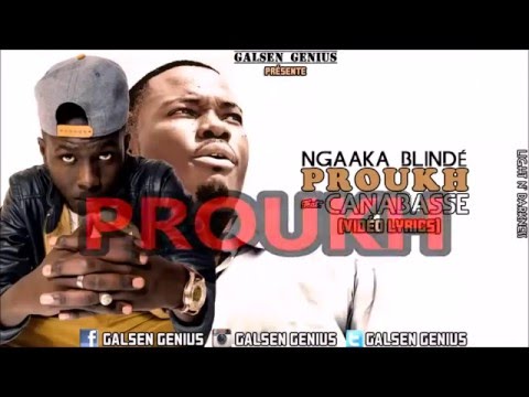 Ngaaka Blindé Feat proukh  Canabasse Vidéo Lyrics   YouTube canal videos
