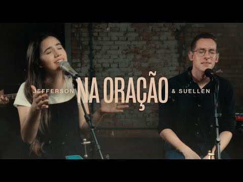 Na Oração - Jefferson e Suellen