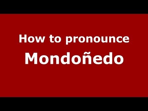 How to pronounce Mondoñedo (Spanish/Spain) - PronounceNames.com