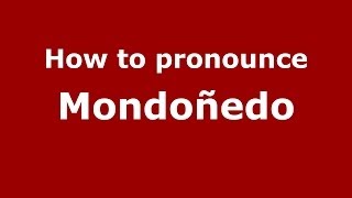How to pronounce Mondoñedo