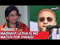 Asaduddin Owaisi Vs Madhavi Latha,Hyderabad Election Results : AIMIM Chief Gears Up For A Win |N18ER