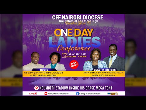 LADIES CONFERENCE || SECOND SESSION || WITH ARCHBISHOP DR. HARRISON K. NG'ANG'A ||8TH APRIL 2023