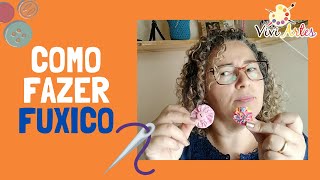Como fazer fuxico #costuracriativa
