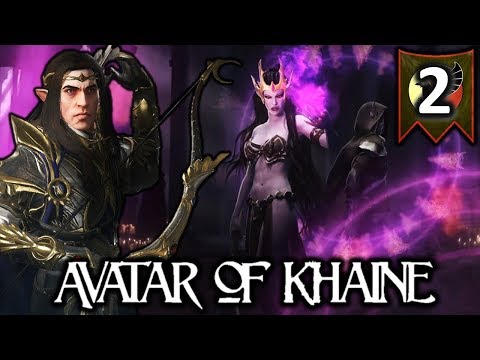 ALITH ANAR, AVATAR OF KHAINE! - Total War Warhammer 2 High Elves Campaign #2