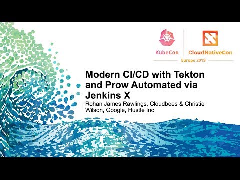 Modern CI/CD with Tekton and Prow Automated via Jenkins X - James Rawlings, Cloudbees