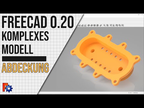 FreeCAD 0.20 - ABDECKUNG - Übung für Fortgeschrittene (DE)