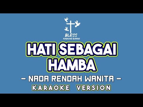 HATI SEBAGAI HAMBA KAROAKE LAGU ROHANI NADA RENDAH WANITA