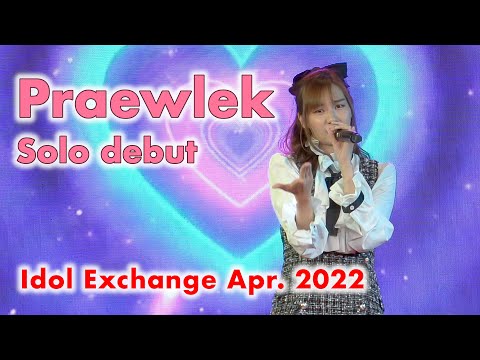 Praewlek - Full Stage [2022.04.02 Idol Exchange Apr. 2022] 4K