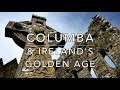 Columba & Ireland's Golden Age
