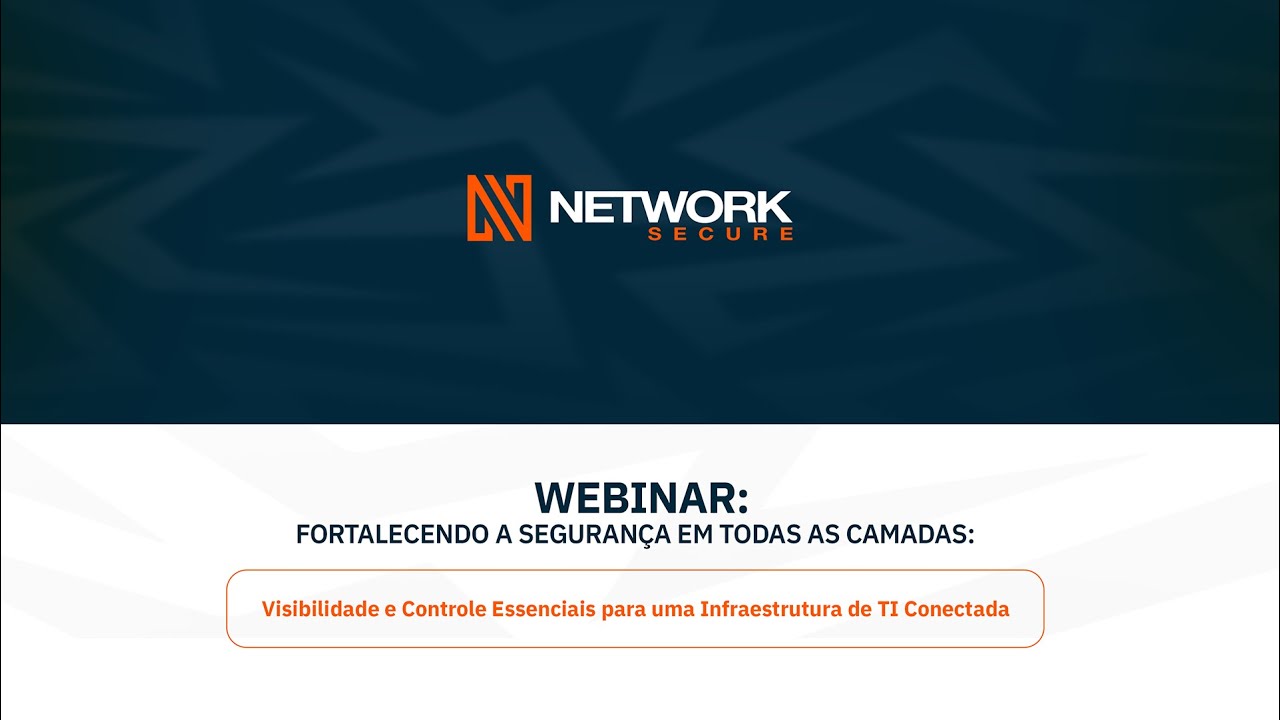WEBINAR | Visibilidade e Controle Essenciais para uma Infraestrutura de TI Conectada