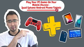 How To Play Your PC Games On Your Ipad & Any Of Your Mobile Devices (Android Phone/Iphone/Tablets)