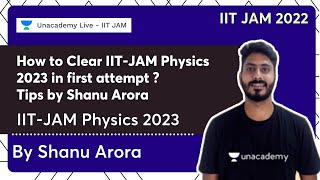 How to Clear IIT JAM Physics 2023 in First Attempt? Tips by Shanu Arora | IIT JAM 2023