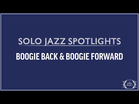 Solo Jazz Spotlights - Boogie Back & Boogie Forward