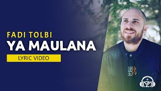 Download lagu Ya Maulana (Ya Rabbi Ya Nabi Nidik) | Fadi Tolbi Ft. Taqy Ghrib | Lirik/Lyric Video mp3