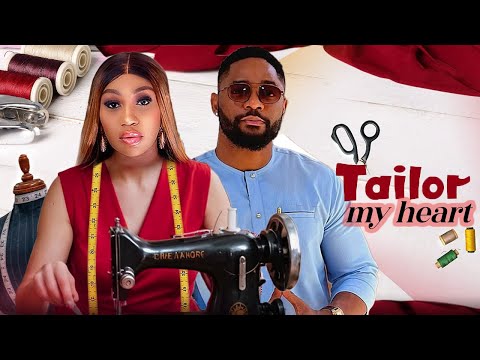 TAILOR MY HEART(FULL MOVIE)EBUBE NWAGBO,JOHN EKANEM,2025 LATEST NOLLYWOOD MOVIE