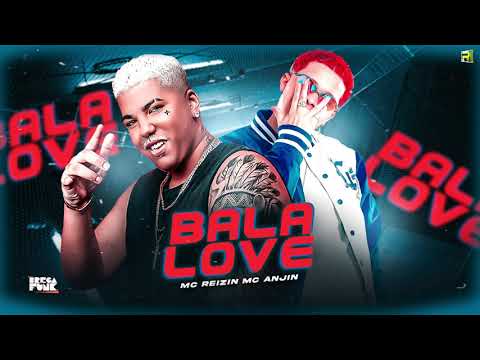MC REIZIN E MC ANJIN - BALA LOVE ( REMIX BREGA FUNK )