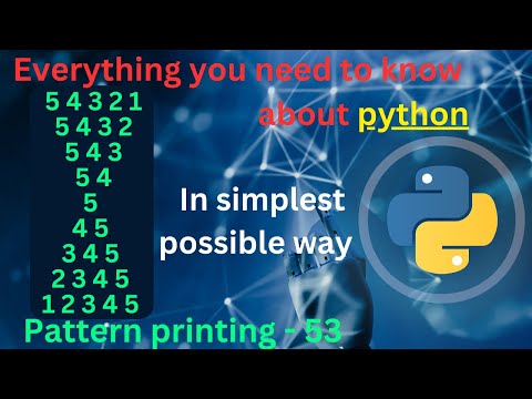 Pattern Printing 53 Numbers 29 Pattern Printing In Python Tutorial Python Full Course
