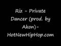 RIZ-Private dancer (produced by Akon)