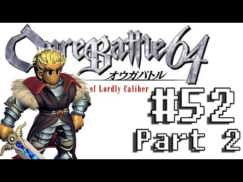 Ogre Battle 64 (52 2/2) - The End?