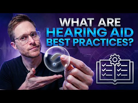 What are Hearing Aid Best Practices?  Best Practice Checklists Included!
