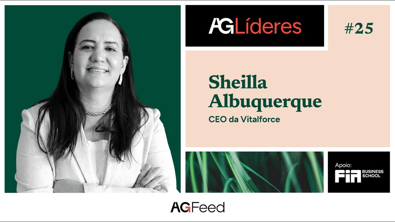 AgLíderes #25 | Sheilla Albuquerque | CEO da Vitalforce