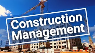 What is Construction Management In Civil Engineering