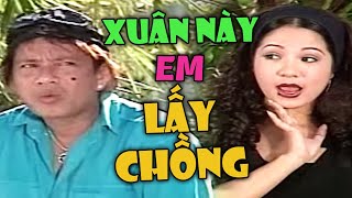 H&agrave;i Xưa " Xu&acirc;n N&agrave;y Em Lấy Chồng " Bảo Chung, Thu&yacute; Nga, Anh Vũ