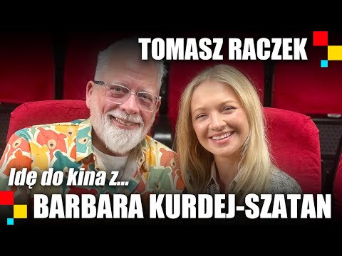 Idę do kina z...Barbarą Kurdej-Szatan