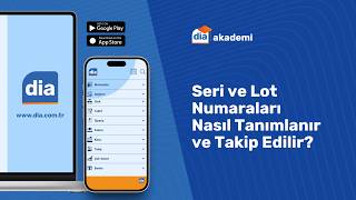 DİA'da Seri ve Lot Numaraları Nasıl Tanımlanır ve Takip Edilir?