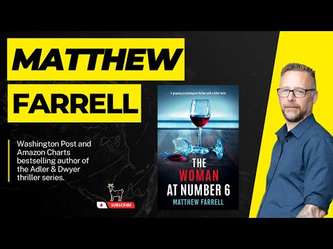 Author Matthew Farrell reveals his writing secrets in The Woman at Number 6.