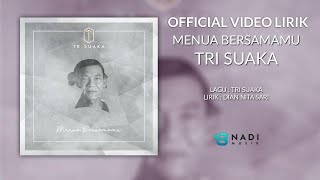 Download lagu Tri Suaka - Menua Bersamamu |  Video Lirik mp3