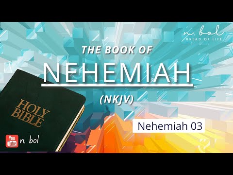 Nehemiah 3 - NKJV Audio Bible with Text (BREAD OF LIFE)