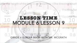 Eureka Math Lesson Time Grade 4 Module 6 Lesson 9