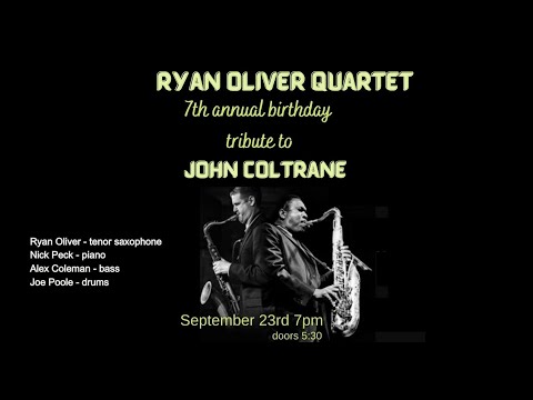 The 7th Annual John Coltrane Birthday Tribute with the Ryan Oliver Quartet