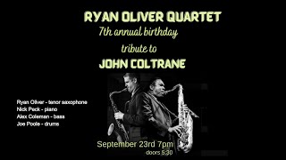 The 7th Annual John Coltrane Birthday Tribute with the Ryan Oliver Quartet - Sep. 23, 2023