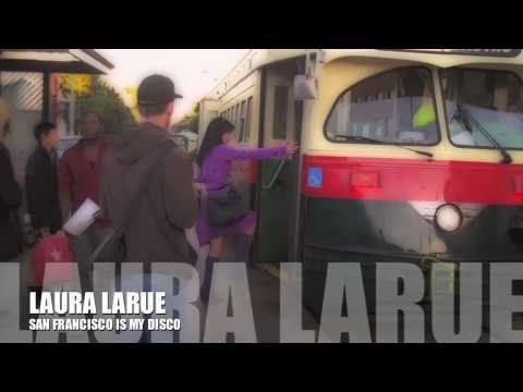 Laura LaRue - San Francisco is My Disco (Official Music Video)