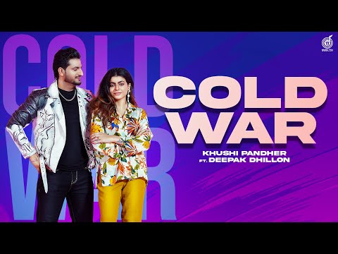 Cold War ( Full Video ) Khushi Pandher ft Deepak Dhillon | Mahi Sharma | Punjabi Songs 2022