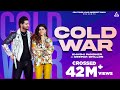 Cold War Official Video Khushi Pandher Ft Deepak Dhillon Mahi Sharma Punjabi Song