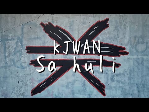 Kjwan - Sa Huli (Official Music Video)