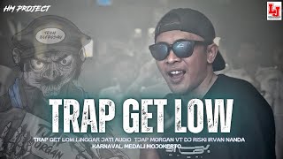 Download lagu TRAP GET LOW LINGGAR JATI AUDIO TJAP MORGAN VT DJ RISKI IRVAN NANDA mp3
