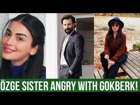 Özge yagiz Sister Angry with Gökberk demirci!