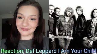 Reaction: Def Leppard I am Your Child