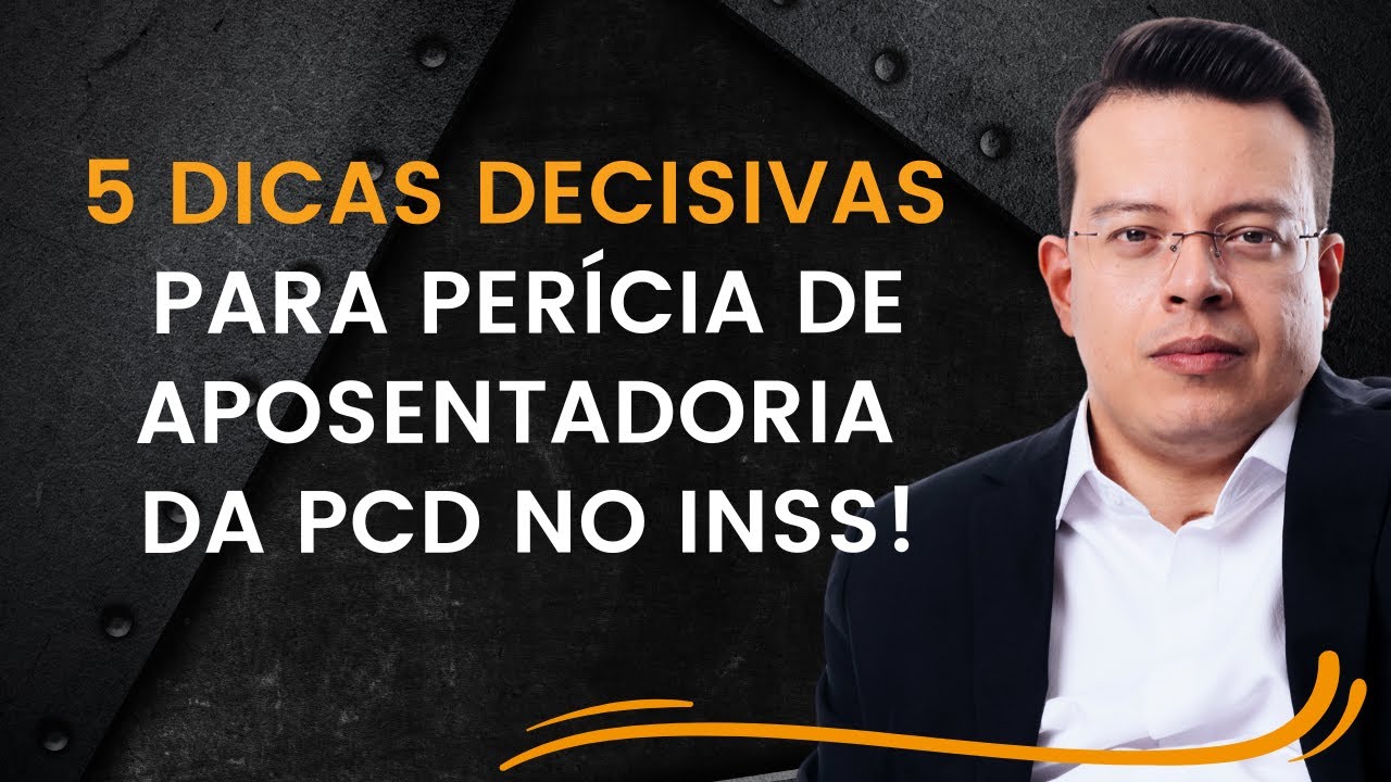 5 Dicas DECISIVAS para a perícia de aposentadoria da PcD no INSS