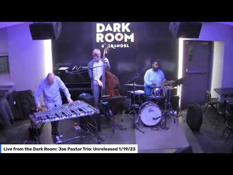 Live from the Dark Room: Joe Pastor Trio: Unreleased